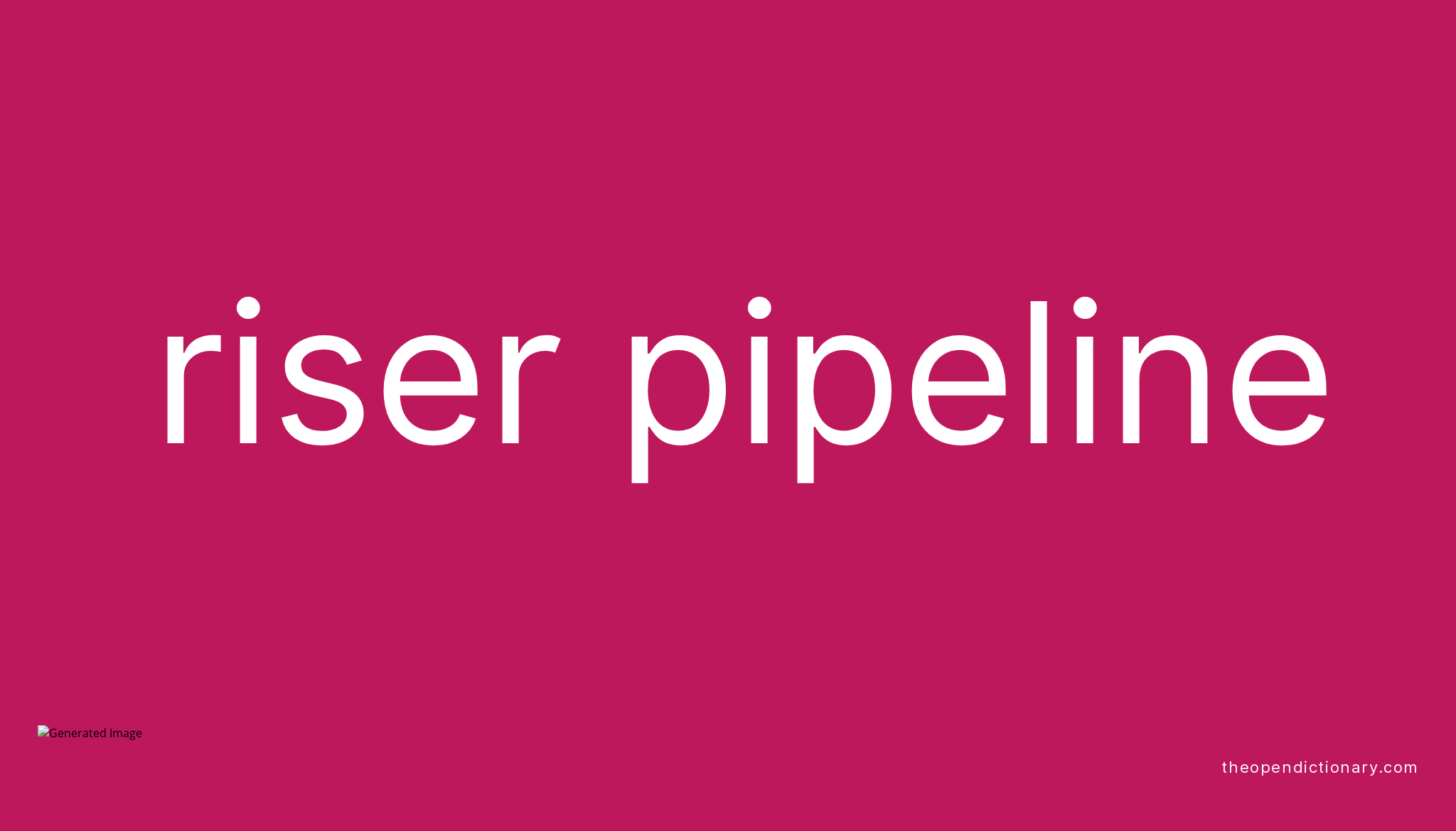 riser-pipeline-meaning-of-riser-pipeline-definition-of-riser